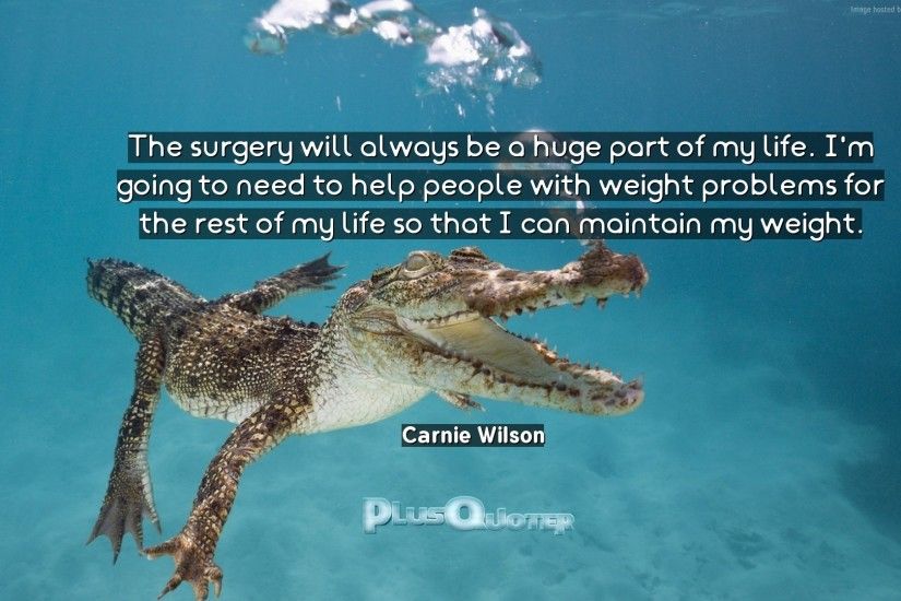 Download Wallpaper with inspirational Quotes- "The surgery will always be a  huge part of