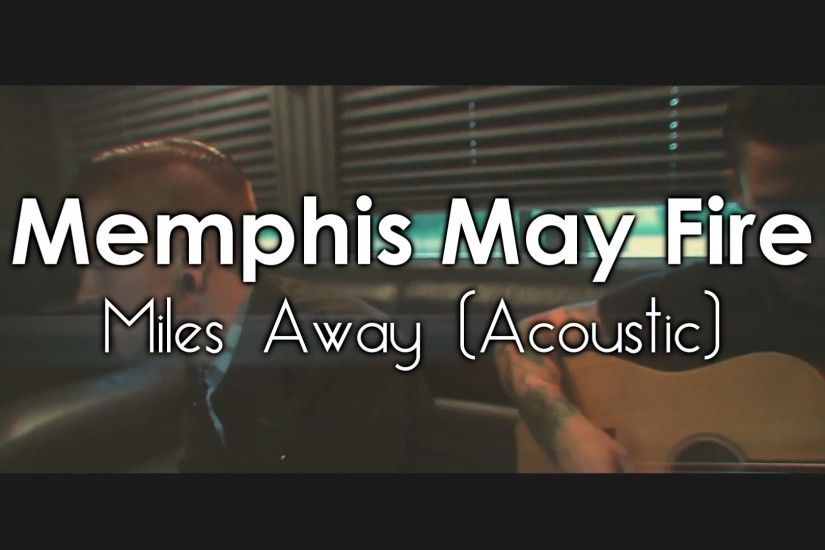 Memphis May Fire - Miles Away Acoustic (ft Kellin Quinn) - [Legendado]