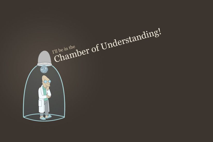 I'll be in the Chamber of Understanding!