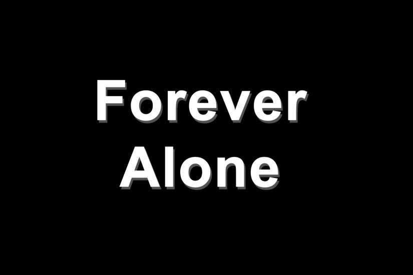 forever alone wallpaper download