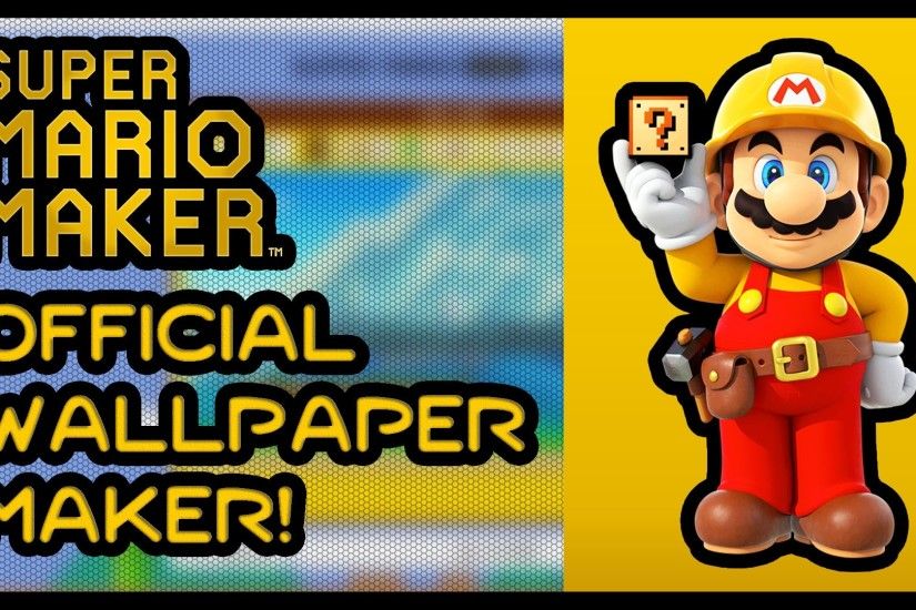 Super Mario Maker (PC/Mobile) - Official Wallpaper Maker!