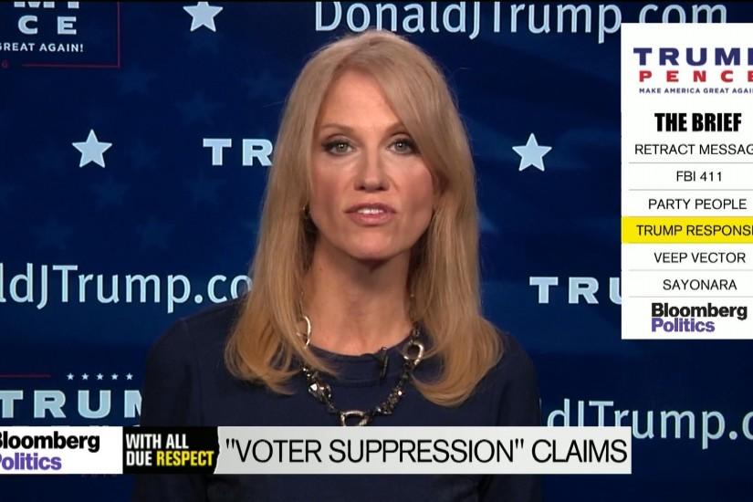 Trump Campaign Manager Kellyanne Conway Denies Voter Suppression Efforts -  Bloomberg Politics