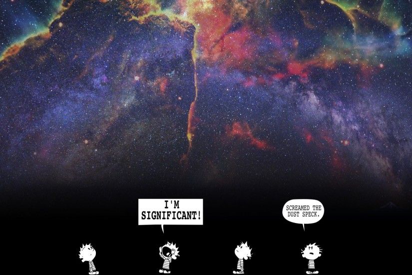 This is my favorite wallpaper. Calvin and Hobbes space theme.