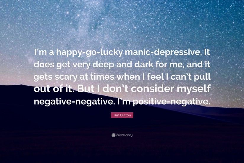 Depression Quotes: “I'm a happy-go-lucky manic-depressive