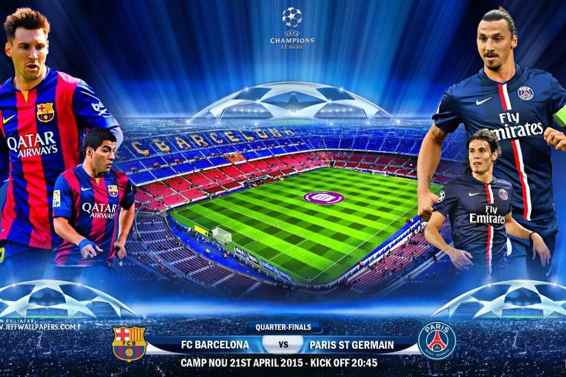 FC Barcelona vs Paris Saint-Germain 21 April 2015 UEFA Champions League  Quarter-Finals