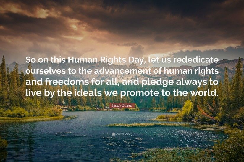 Barack Obama Quote: “So on this Human Rights Day, let us rededicate  ourselves