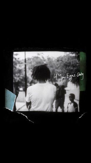 J. Cole - 4 Your Eyez Only ~ Fulfilled Request [1080x1920] ...