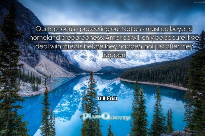 Download Wallpaper with inspirational Quotes- "Our top focus - protecting  our Nation - must