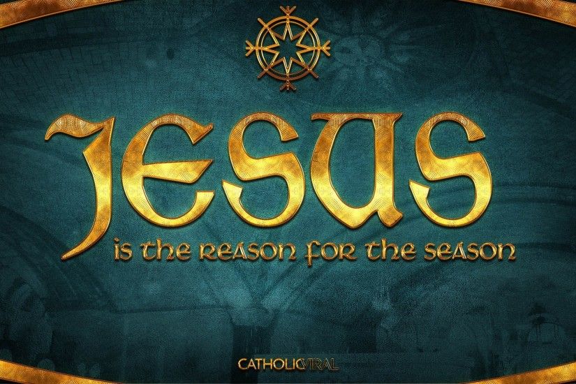 29 Epic Seasonal Titles - HD Christmas Wallpapers - Jesus is the Reason for  the Season
