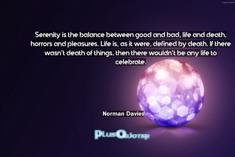Download Wallpaper with inspirational Quotes- "Serenity is the balance  between good and bad,