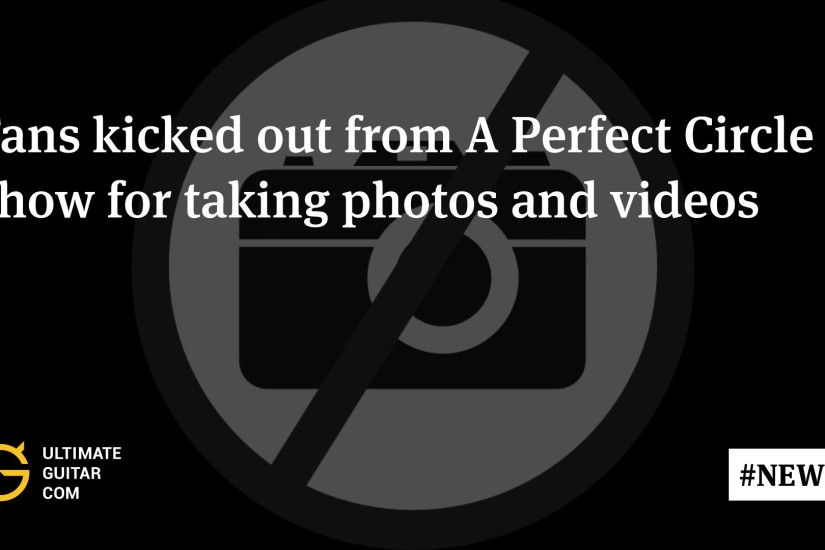 A Perfect Circle Fans Removed From the Venue for Taking Photos and Videos |  Music News @ Ultimate-Guitar.Com