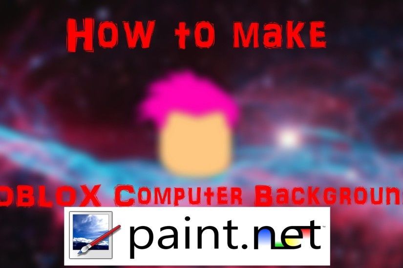 How to make ROBLOX Backgrounds using Paint.net! || My First Tutorial!