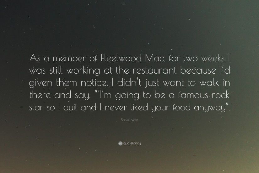 Stevie Nicks Quote: “As a member of Fleetwood Mac, for two weeks I