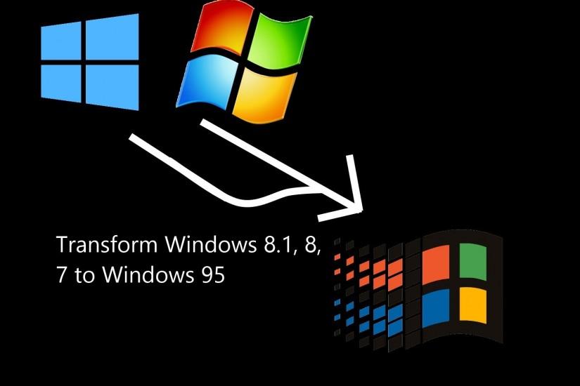 How to Transform Windows 8/8.1/10 to Windows 95