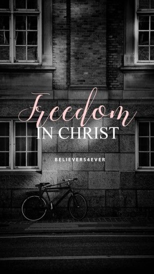 #Freedom in Christ Free Mobile phone wallpaper for Android and iPhones with  bible verse and #Christian quotes. #Religious wallpapers.