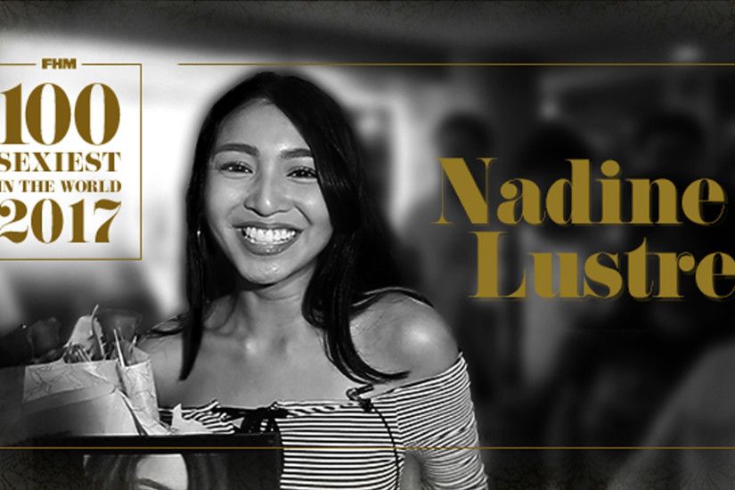 Nadine Lustre, Sexiest In The Land, Has A Message For FHM Nation