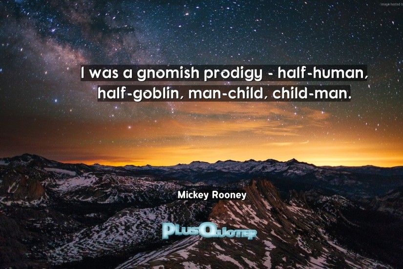 Download Wallpaper with inspirational Quotes- "I was a gnomish prodigy -  half-human