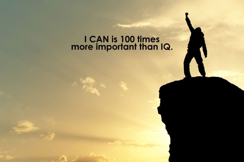 I can is 100 times more important than IQ.