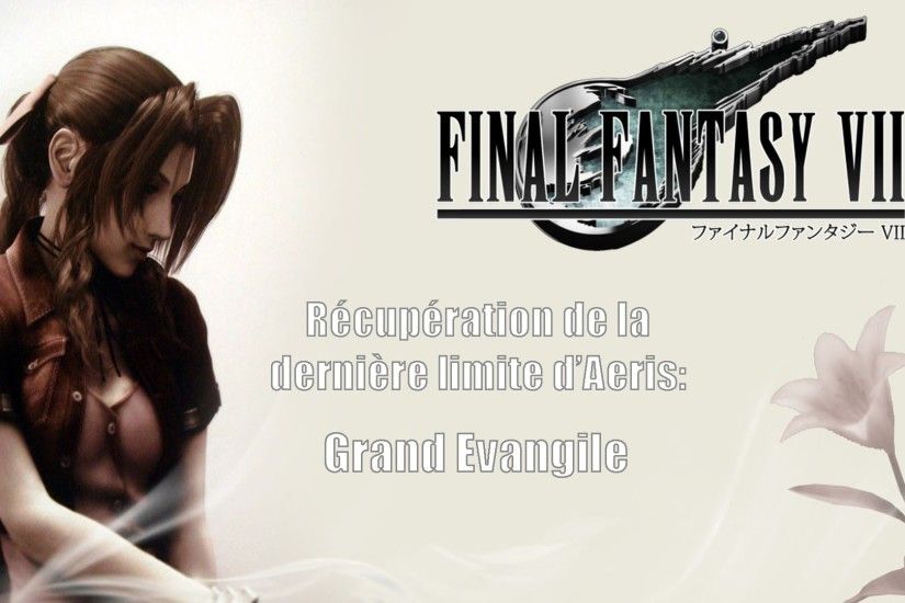 Astuce Final Fantasy VII Ps4 - RÃ©cupÃ©ration de la derniÃ¨re limite d'Aeris