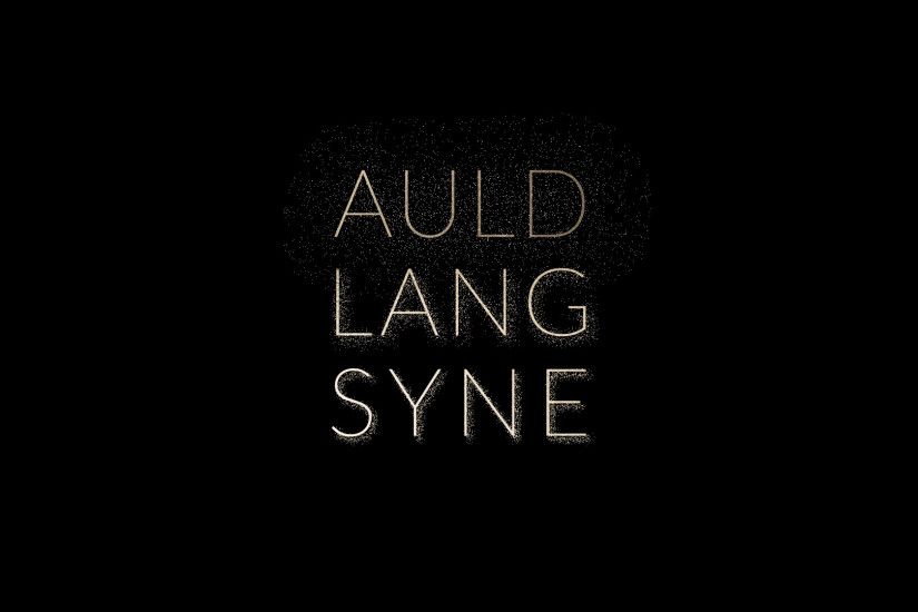 Auld Lang Syne Wallpaper Download: