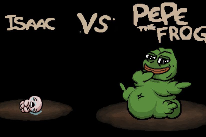 Isaac Vs Pepe the Frog : bindingofisaac