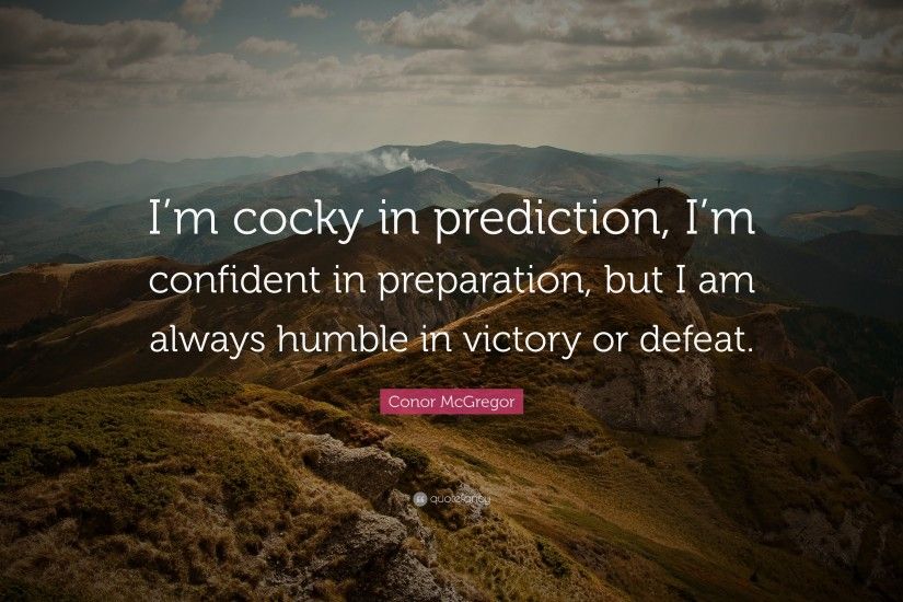 Conor McGregor Quote: “I'm cocky in prediction, I'm confident
