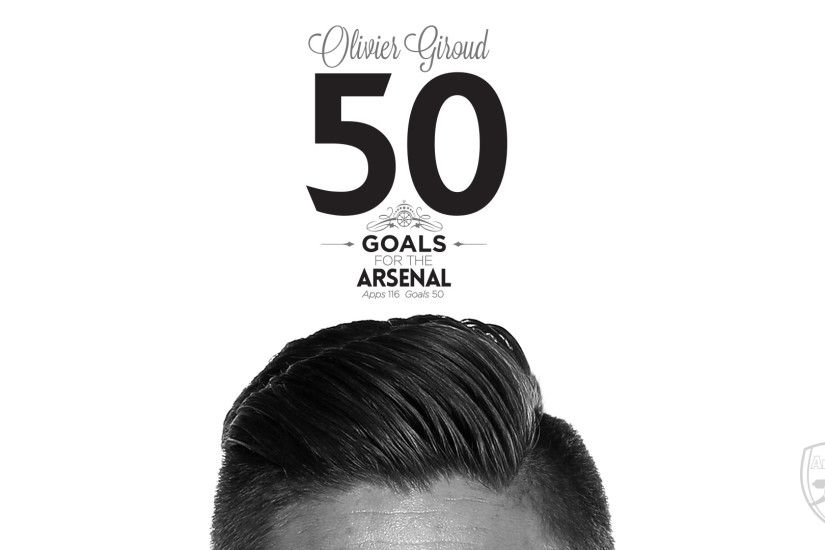 Olivier Giroud 50 Arsenal Goals - Wallpapers