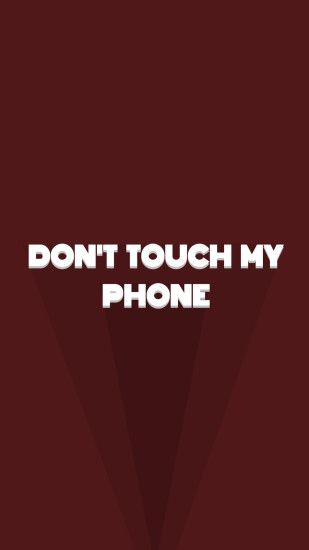 Download Preview Dont Touch My Phone Wallpaper