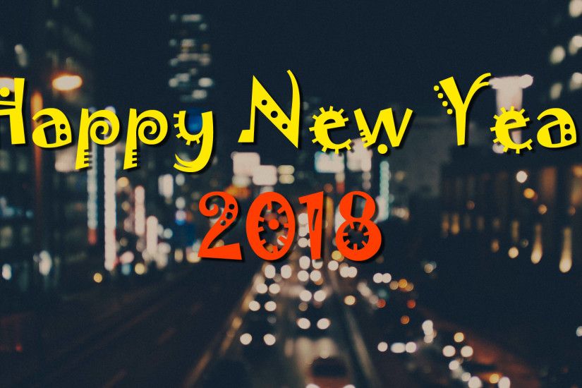 ... Happy New Year 2018 1920 Ã 1080 Wallpaper