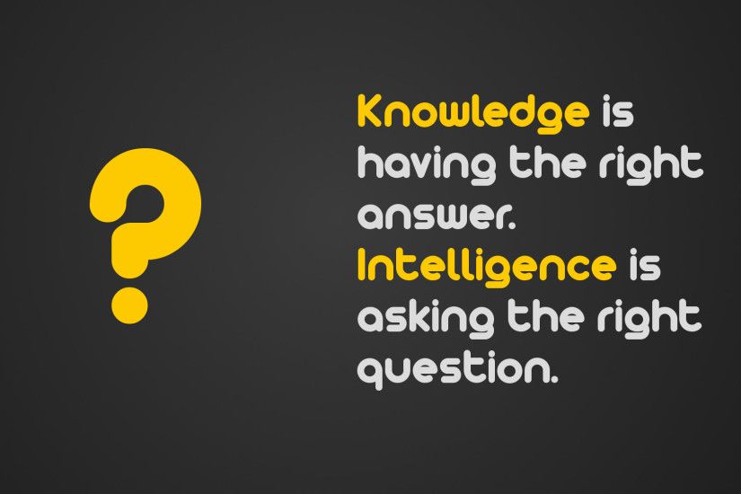 Intelligence Knowledge Question Quotes