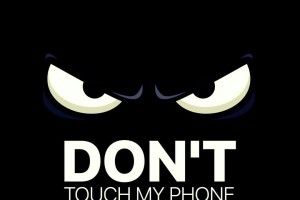 widescreen Dont Touch My Phone Wallpapers 1080x1920